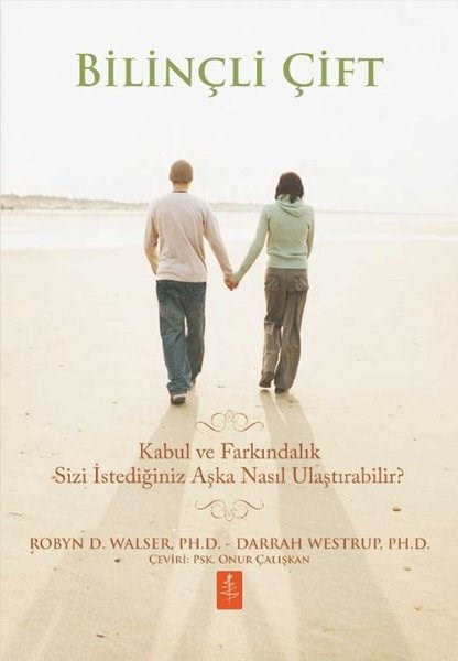 Darrah WestrupPsikoloji KitaplarıBilinçli Çift - Kabul ve Farkındalık Sizi İstediğiniz Aşka Nasıl Ulaştırabilir?