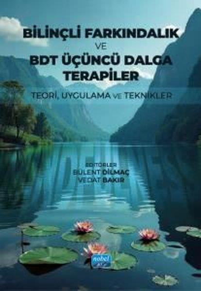 KolektifDigerBilinçli Farkındalık ve BDT Üçüncü Dalga Terapiler - Teori Uygulama ve Teknikler