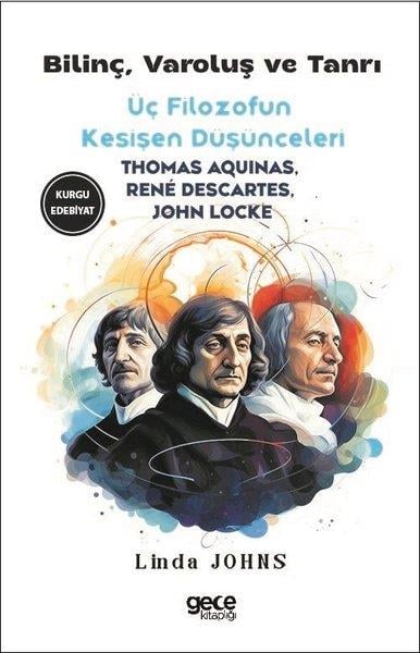 John LockeDünya RomanBilinçVaroluş ve Tanrı - Üç Filozofun Kesişen Düşünceleri