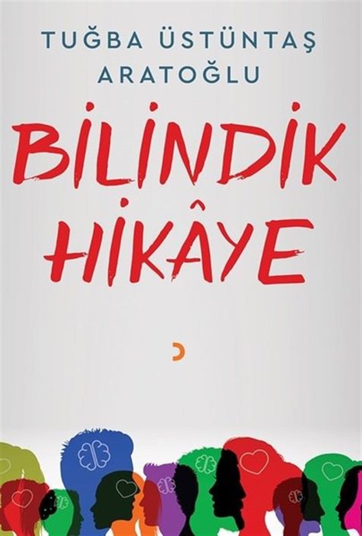 Tuğba Üstüntaş AratoğluTürkiye RomanBilindik Hikaye