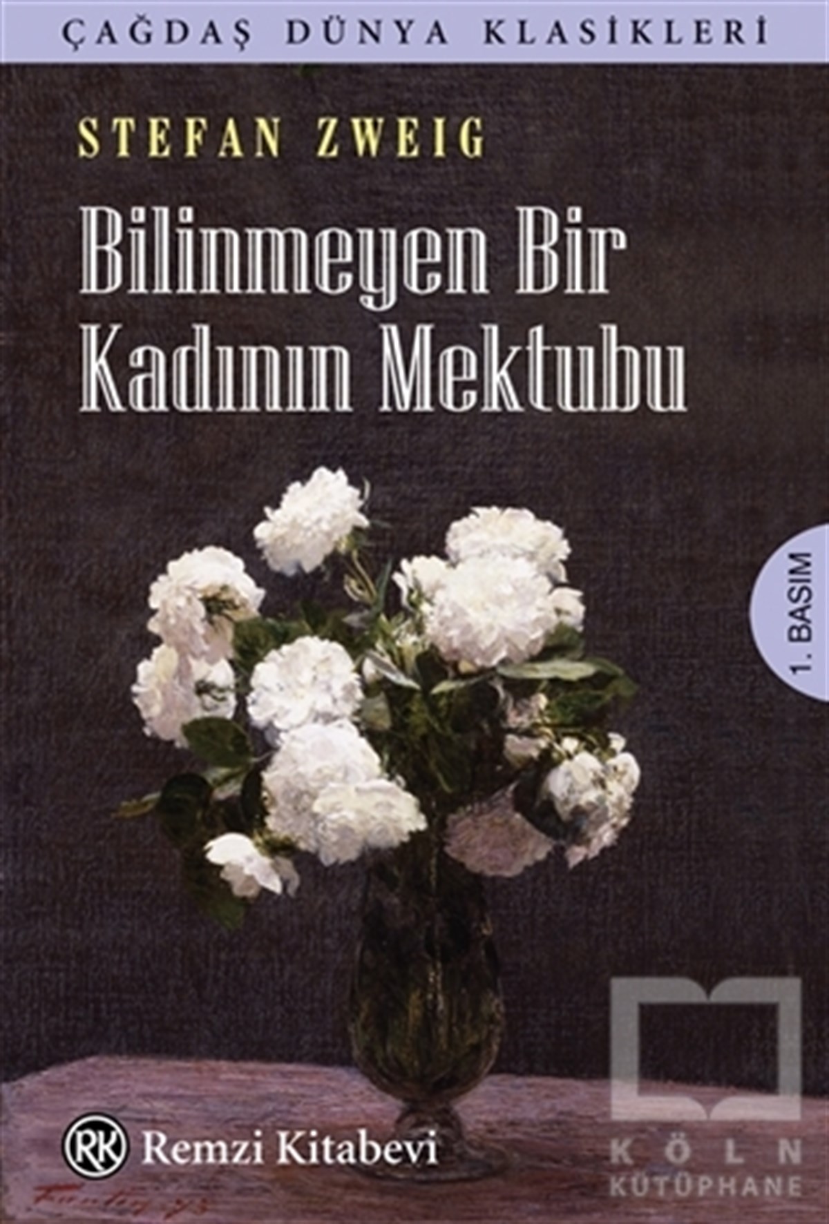 Stefan ZweigDünya Klasikleri & Klasik KitaplarBilinmeyen Bir Kadının Mektubu