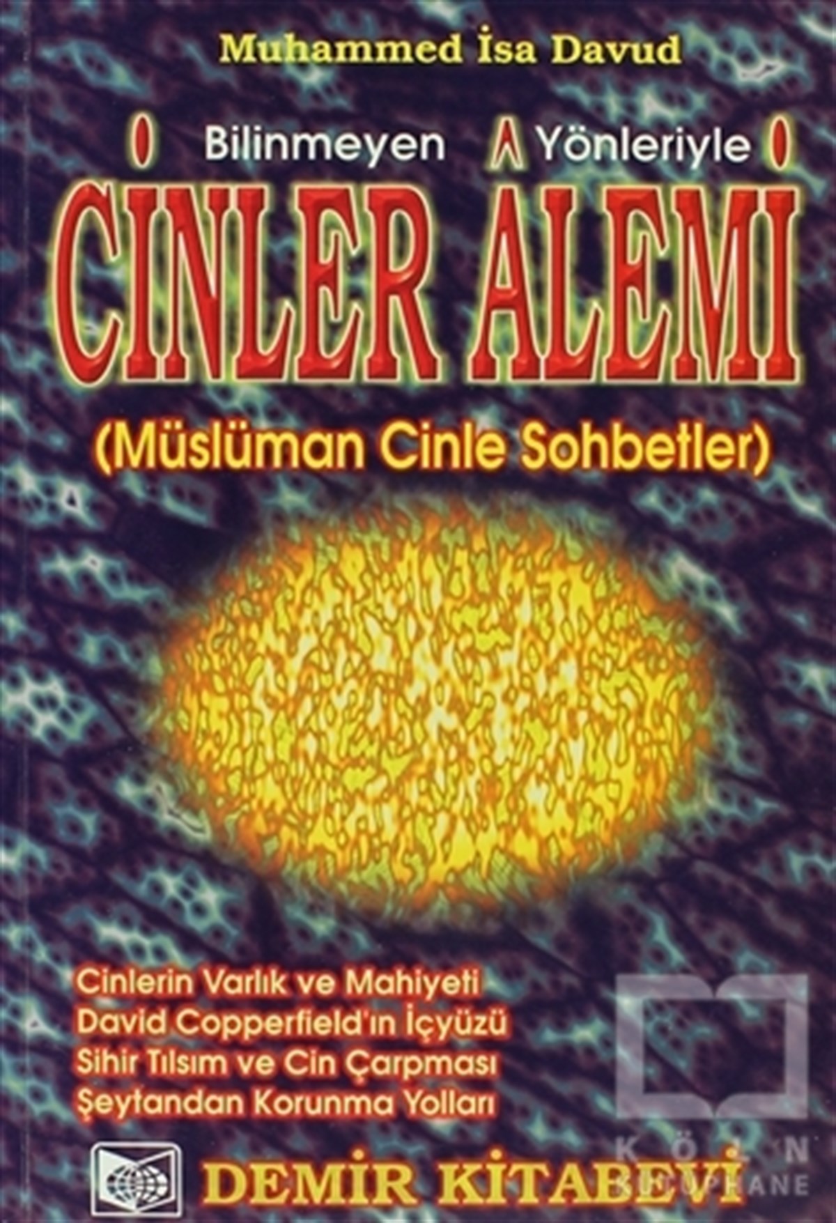 Muhammed İsa DavudAraştırma-İncelemeBilinmeyen Yönleriyle Cinler Alemi