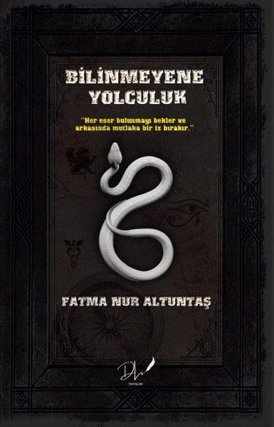 Fatma Nur AltuntaşTürkiye RomanBilinmeyene Yolculuk
