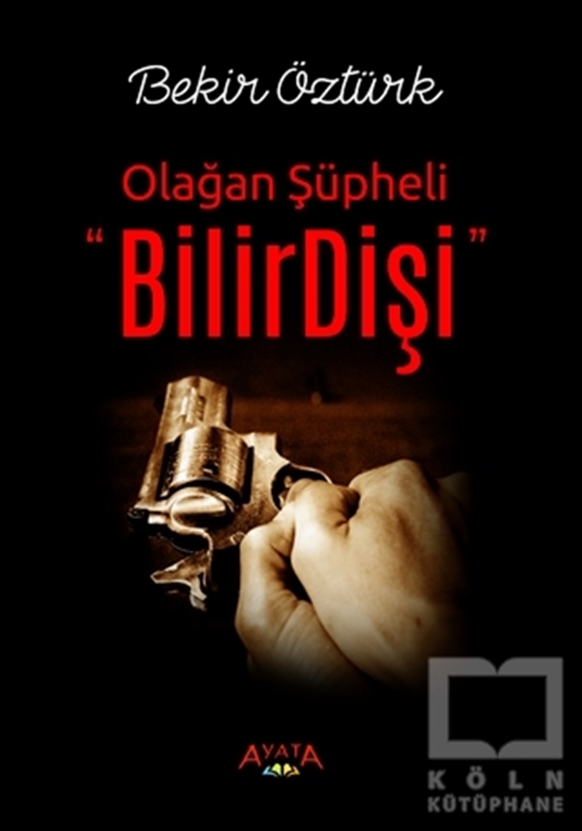 Bekir ÖztürkPolisiye Romanlar & Cinayet RomanlarıBilirdişi