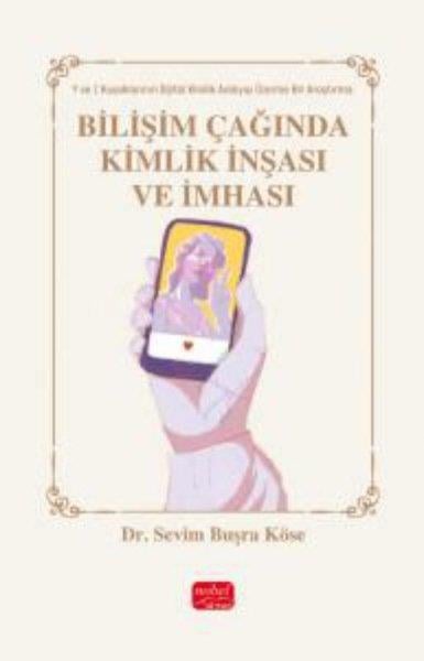 Osman ZümrütEğitimBilişim Çağında Kimlik İnşası ve İmhası - Y ve Z Kuşakları Üzerine Bir Araştırma