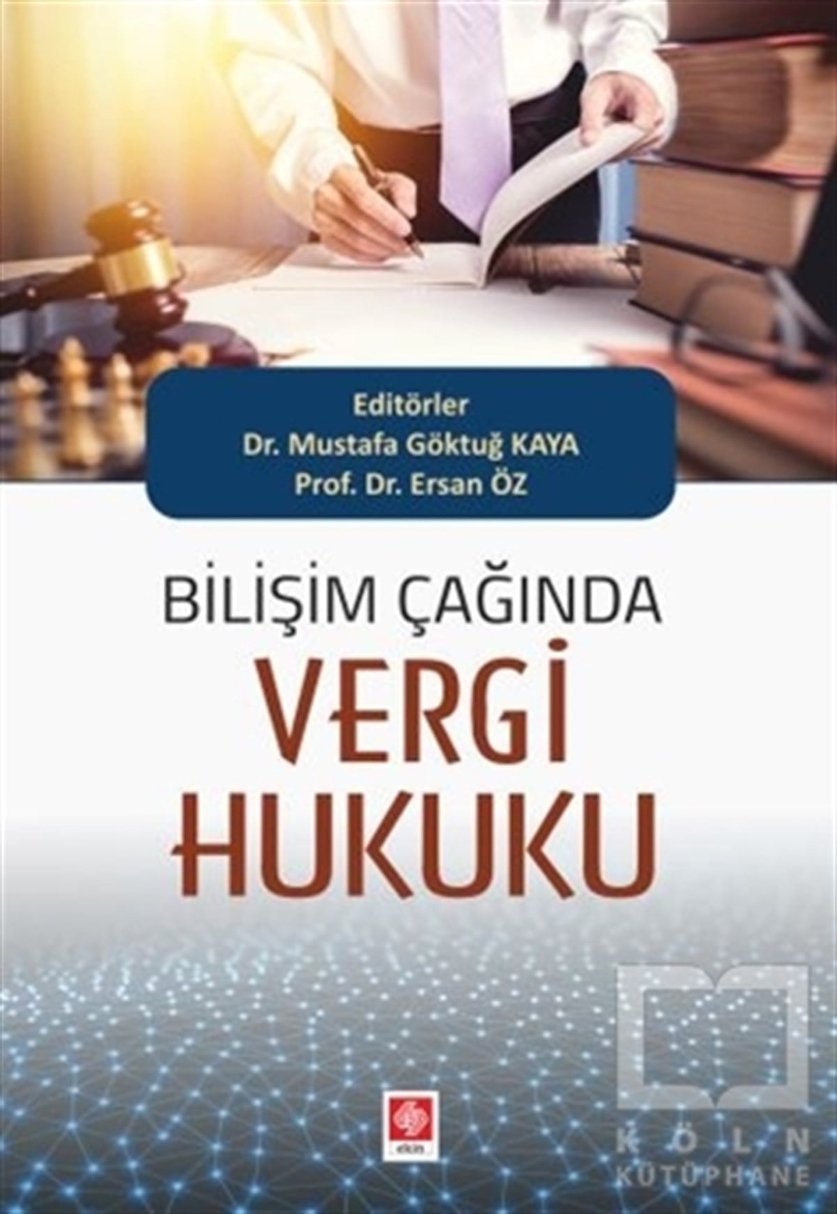 Mustafa Göktuğ KayaHukuk Ders KitaplarıBilişim Çağında Vergi Hukuku