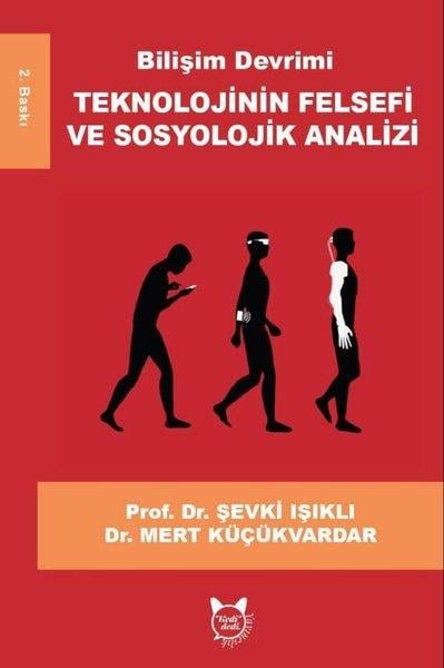 Mert KüçükvardarFelsefe BilimiBilişim Devrimi: Teknolojinin Felsefi ve Sosyolojik Analizi
