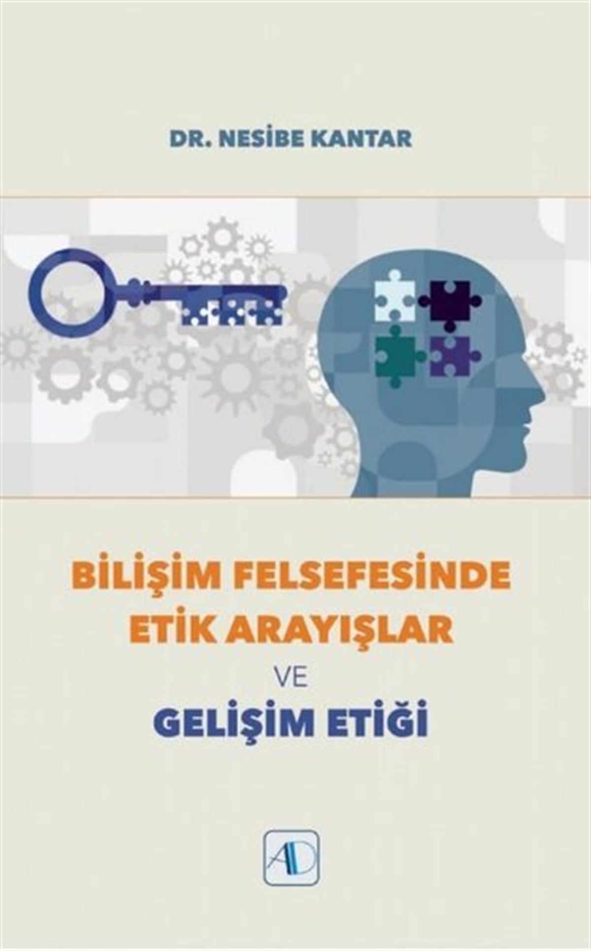Nesibe KantarFelsefe BilimiBilişim Felsefesinde Etik Arayışlar ve Gelişim Etiği