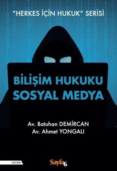 Ahmet YongalıHukuk Üzerine KitaplarBilişim Hukuku Sosyal Medya - Herkes İçin Hukuk Serisi