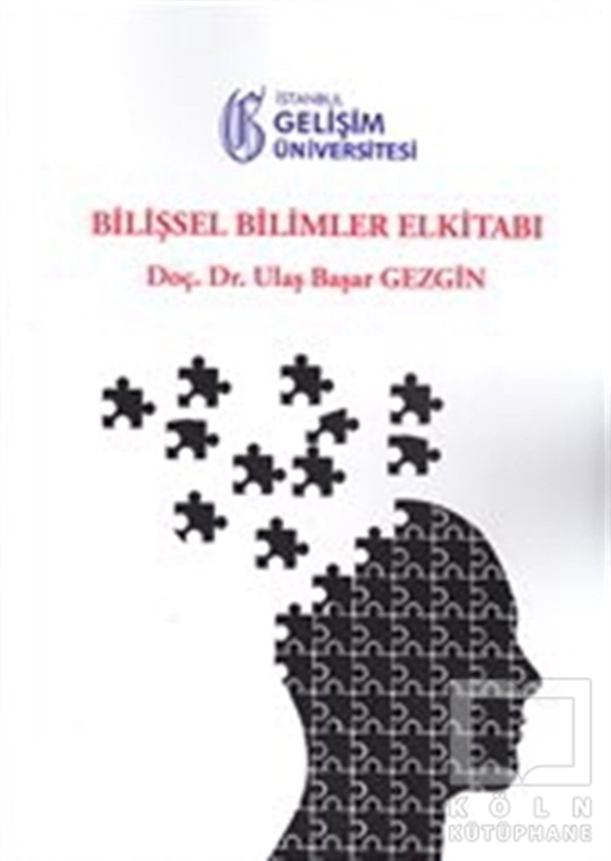 Ulaş Başar GezginReferans - Kaynak KitapBilişsel Bilimler Elkitabı