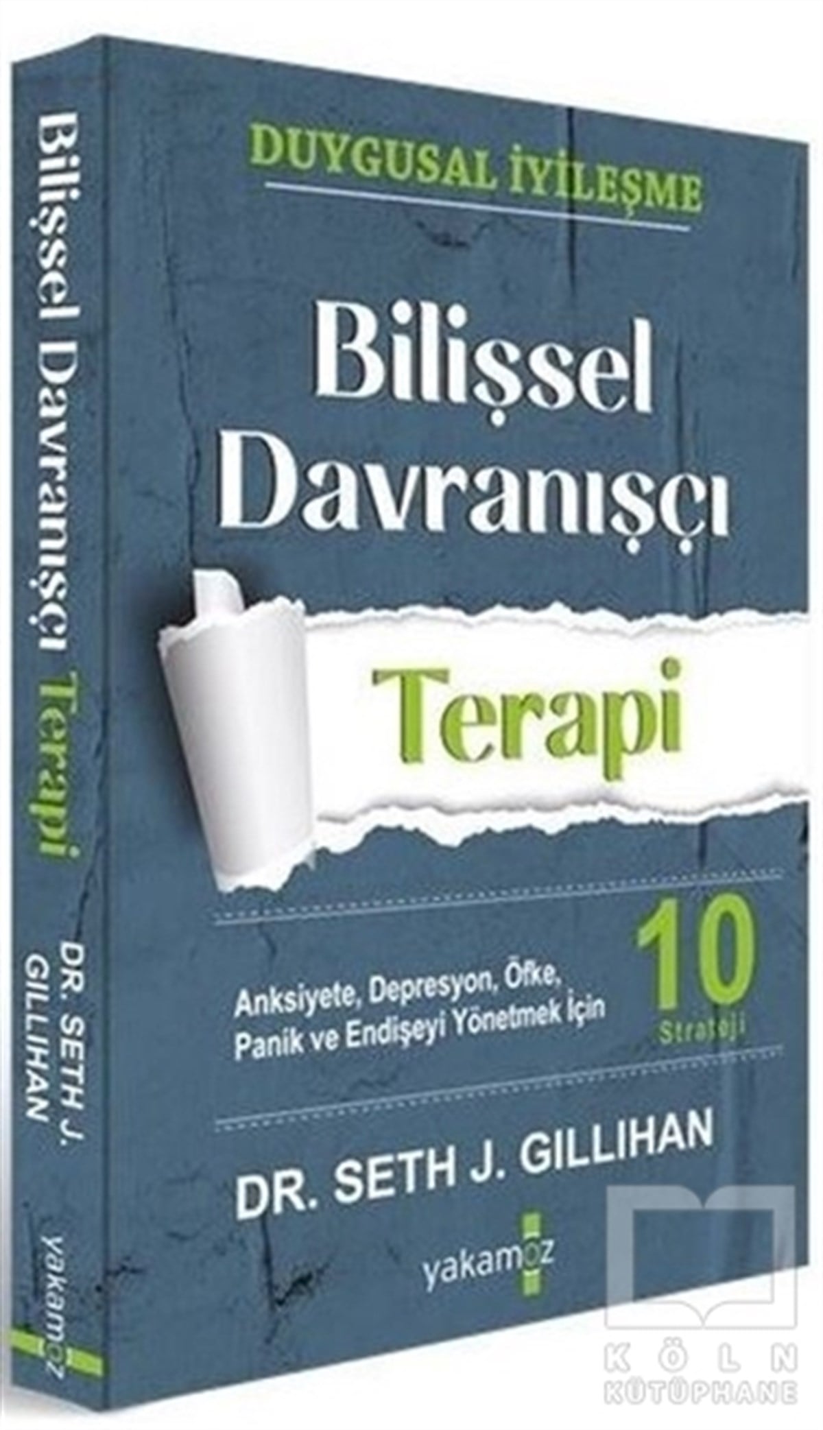 Seth J. GillihanKişisel Gelişim KitaplarıBilişsel Davranışçı Terapi