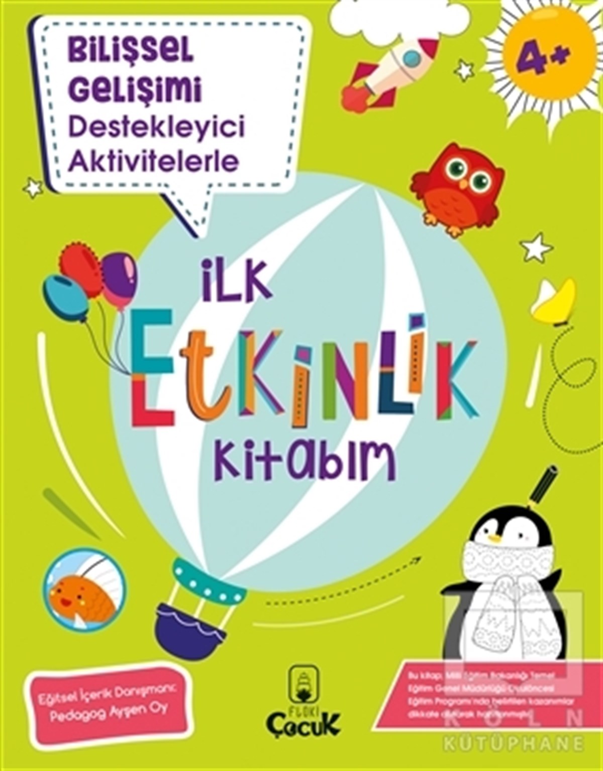 KolektifEtkinlik KitaplarıBilişsel Gelişimi Destekleyen Aktivitelerle İlk Etkinlik Kitabım