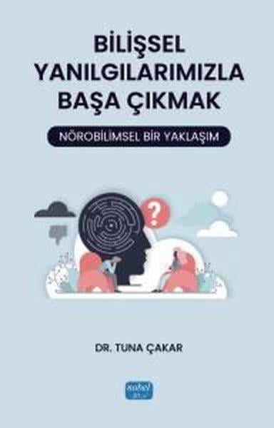 Tuna ÇakarEğitimBilişsel Yanılgılarımızla Başa Çıkmak: Nörobilimsel Bir Yaklaşım