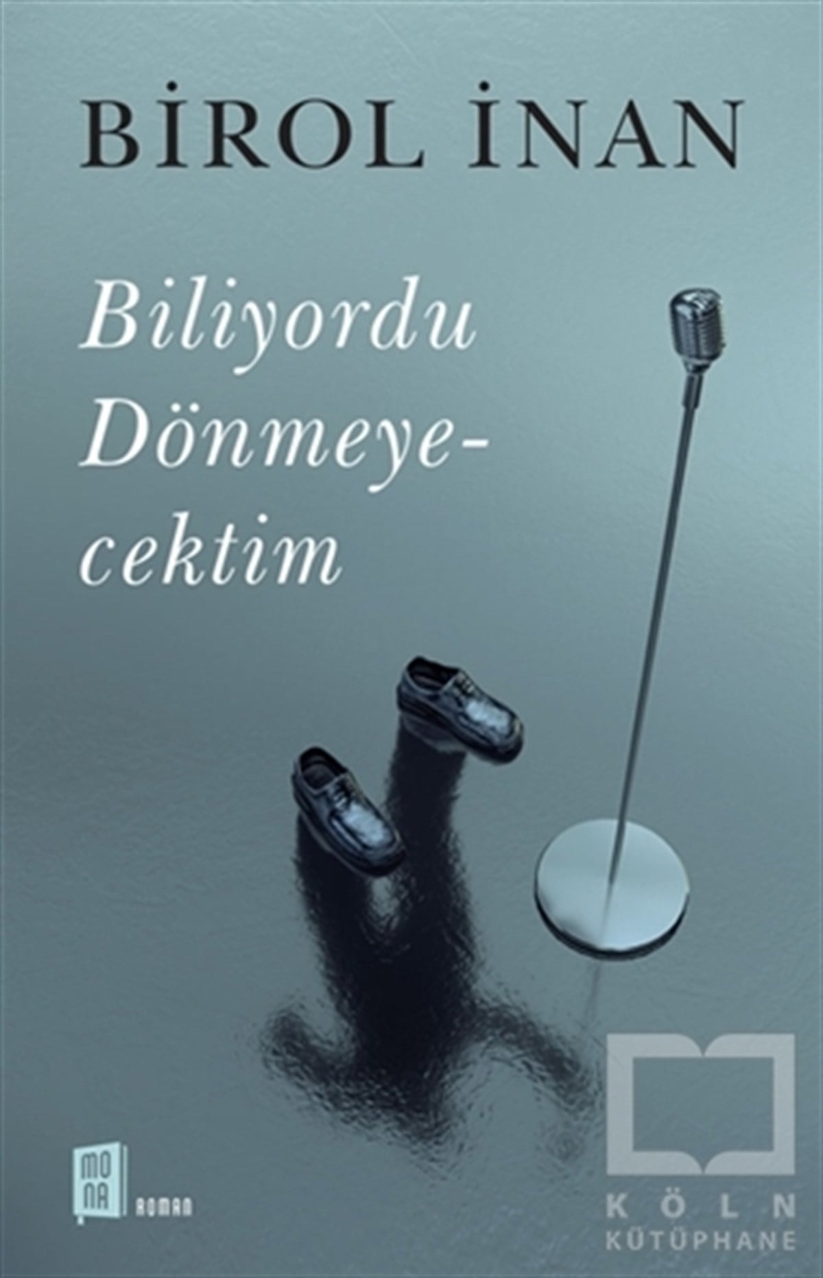 Birol İnanTürkçe RomanlarBiliyordu Dönmeyecektim
