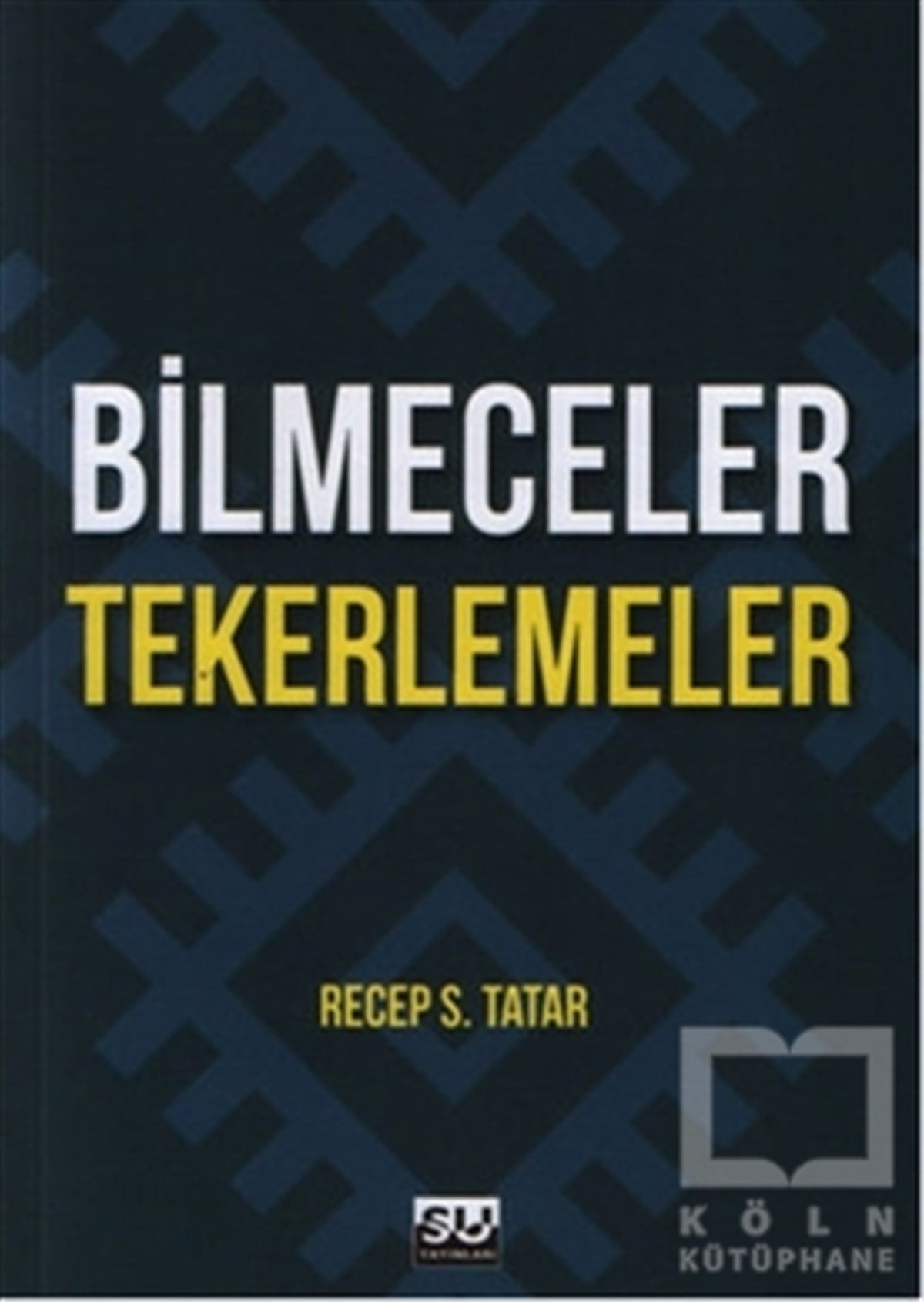 Recep S. TatarDenemeBilmeceler Tekerlemeler