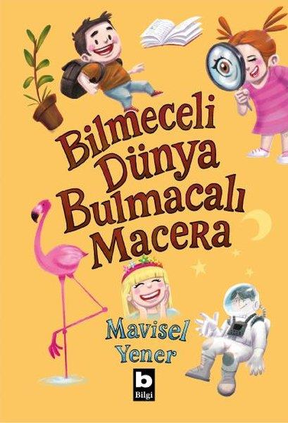 Mavisel YenerÇocuk Gençlik RomanlarıBilmeceli Dünya Bulmacalı Macera