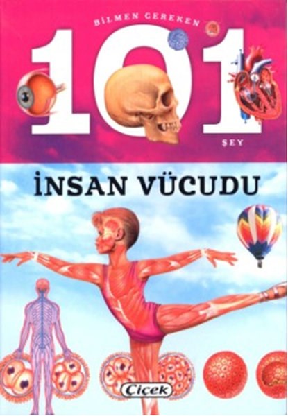 KolektifÇocuk Bilim KitaplarıBilmen Gereken 101 Şey - İnsan Vücudu