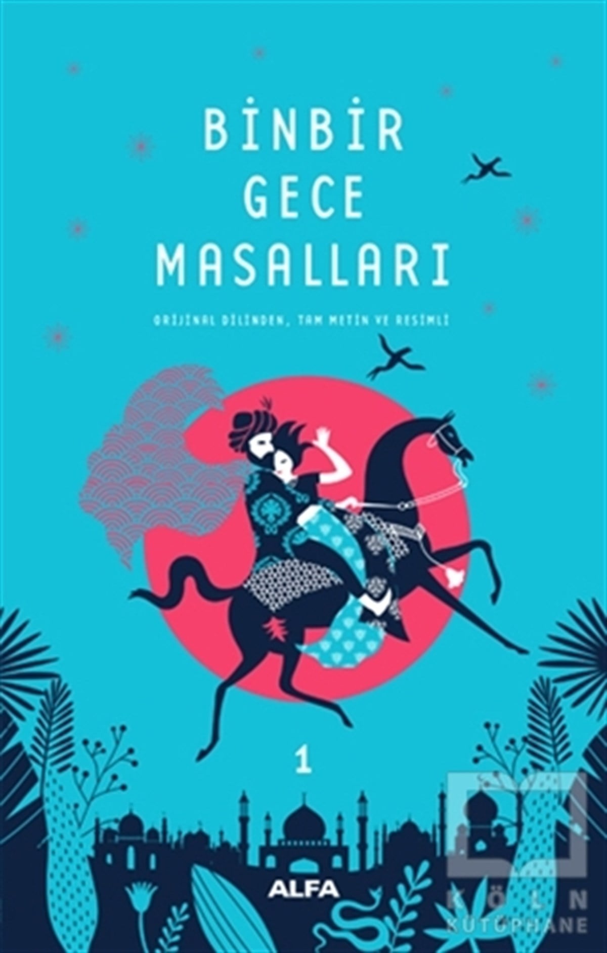 KolektifTürkçe RomanlarBinbir Gece Masalları - 1 (Tam Metin ve Resimli)