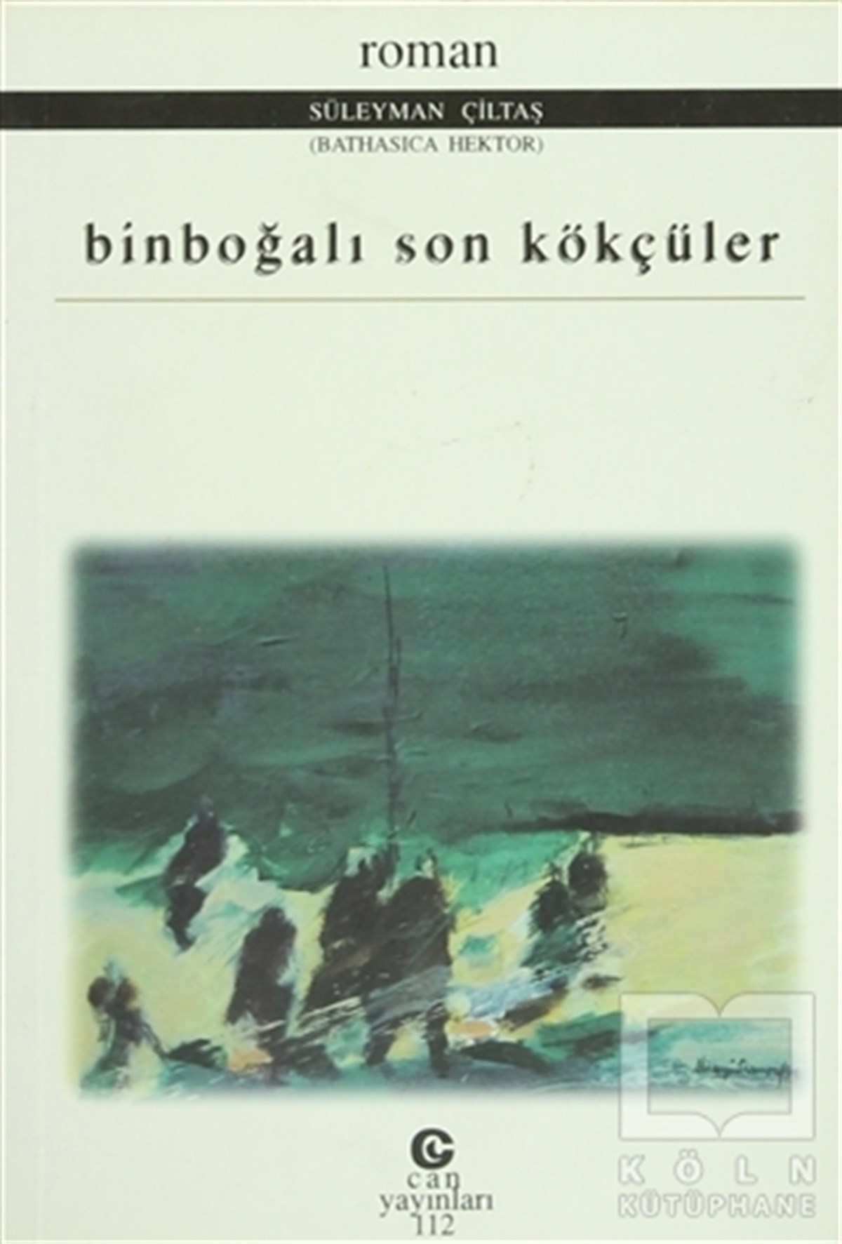 Süleyman ÇiltaşRomanBinboğalı Son Kökçüler