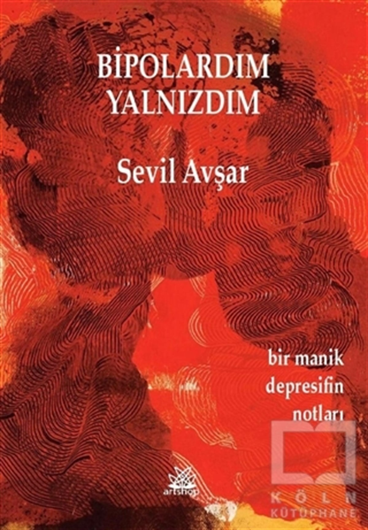 Sevil AvşarTürkçe RomanlarBipolardım Yalnızdım