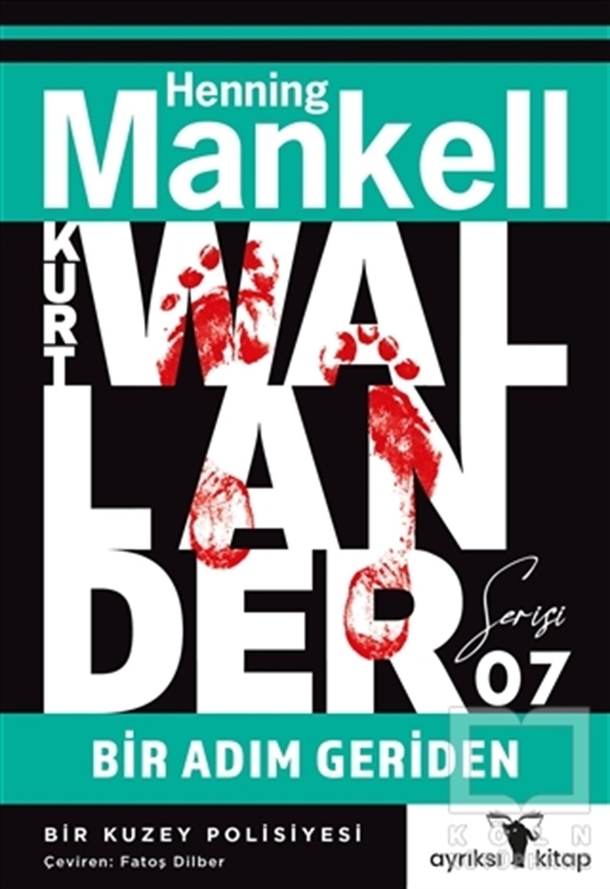 Henning MankellPolisiye Romanlar & Cinayet RomanlarıBir Adım Geriden - Kurt Wallander Serisi 07