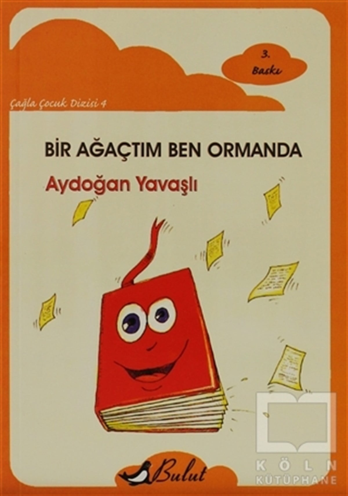 Aydoğan YavaşlıMasallarBir Ağaçtım Ben Ormanda
