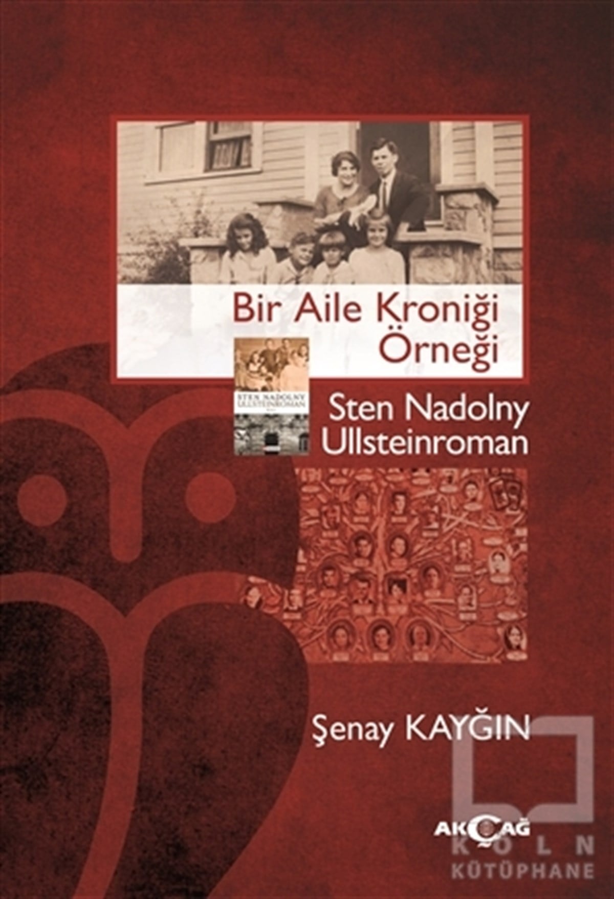Şenay KayğınRomanBir Aile Kroniği Örneği - Sten Nadolny Ullsteinroman