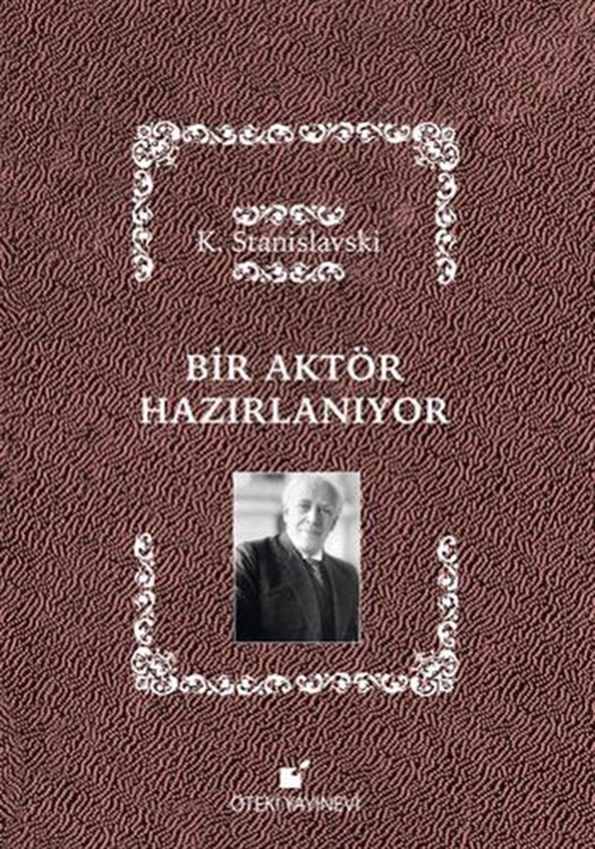 K. StanislavskiTiyatro TekniğiBir Aktör Hazırlanıyor