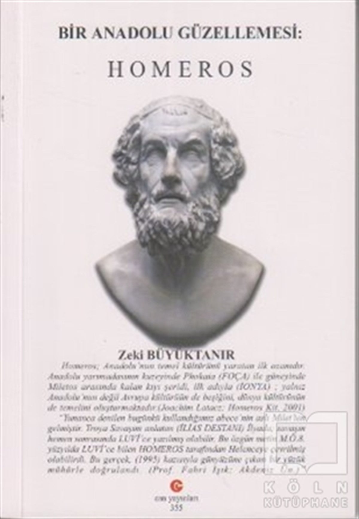 Zeki BüyüktanırEfsane-DestanBir Anadolu Güzellemesi : Homeros