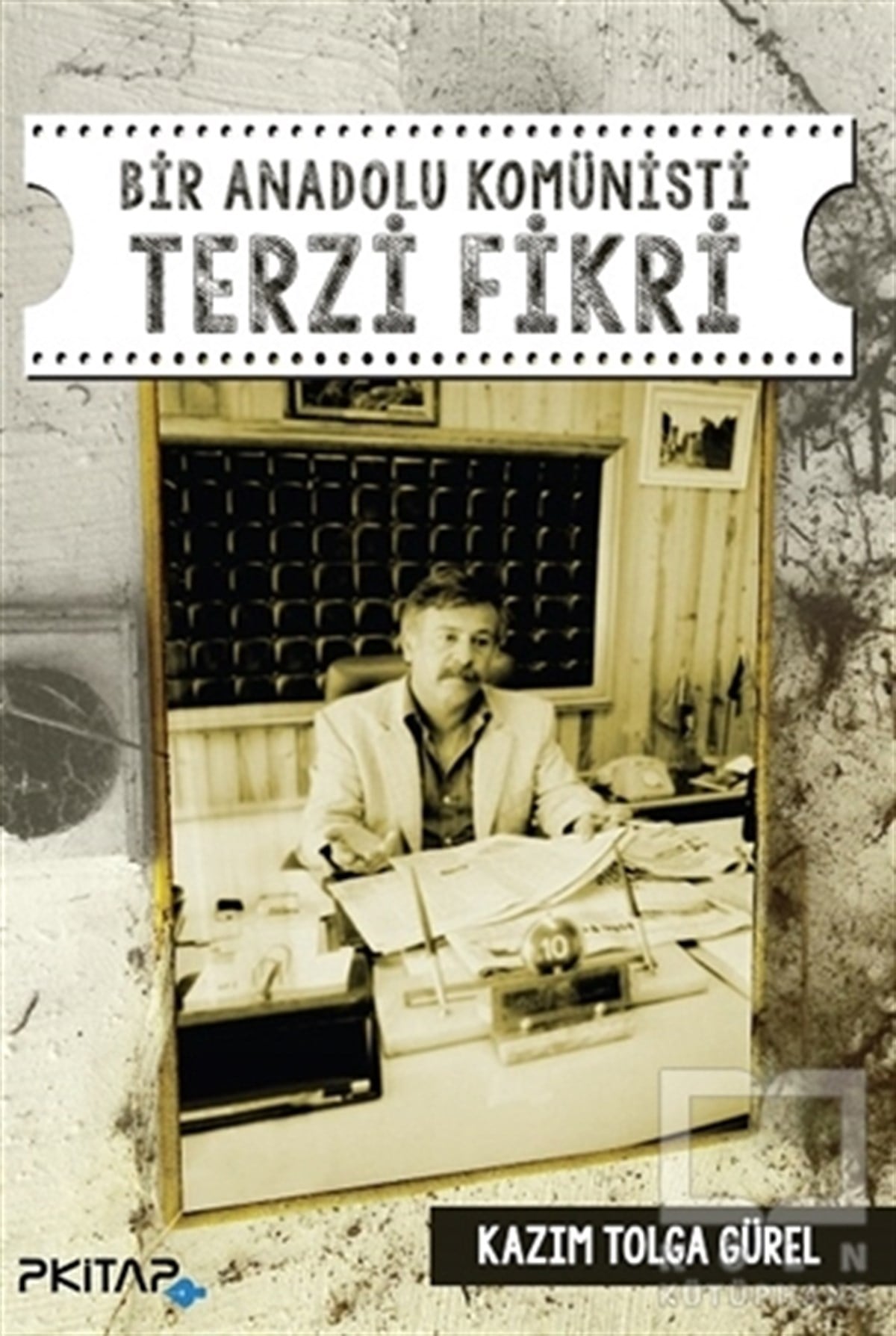 Kazım Tolga GürelAraştırma-İncelemeBir Anadolu Komünisti Terzi Fikri