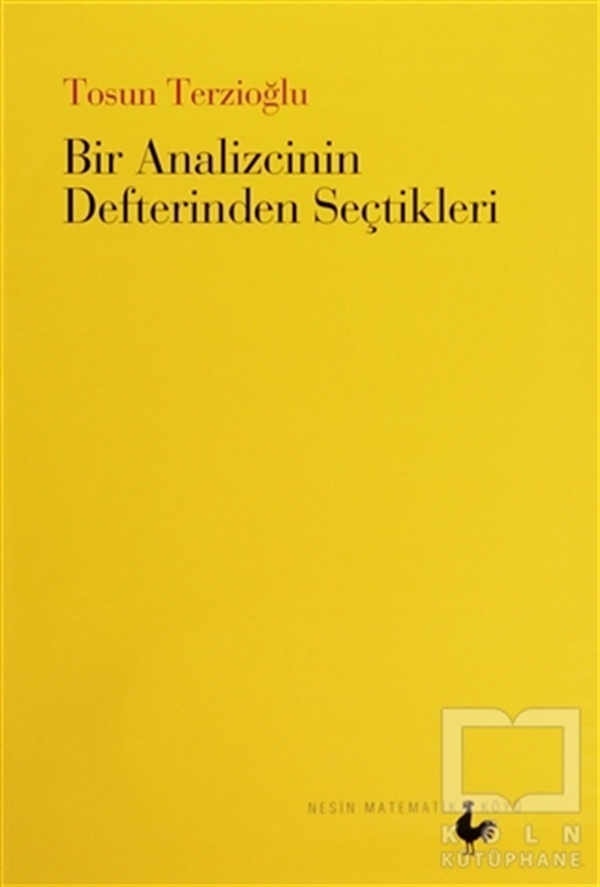 Tosun TerzioğluAkademikBir Analizcinin Defterinden Seçtikleri