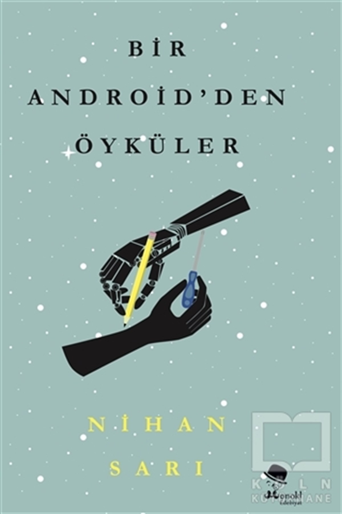 Nihan SarıBilimkurgu KitaplarıBir Android’den Öyküler