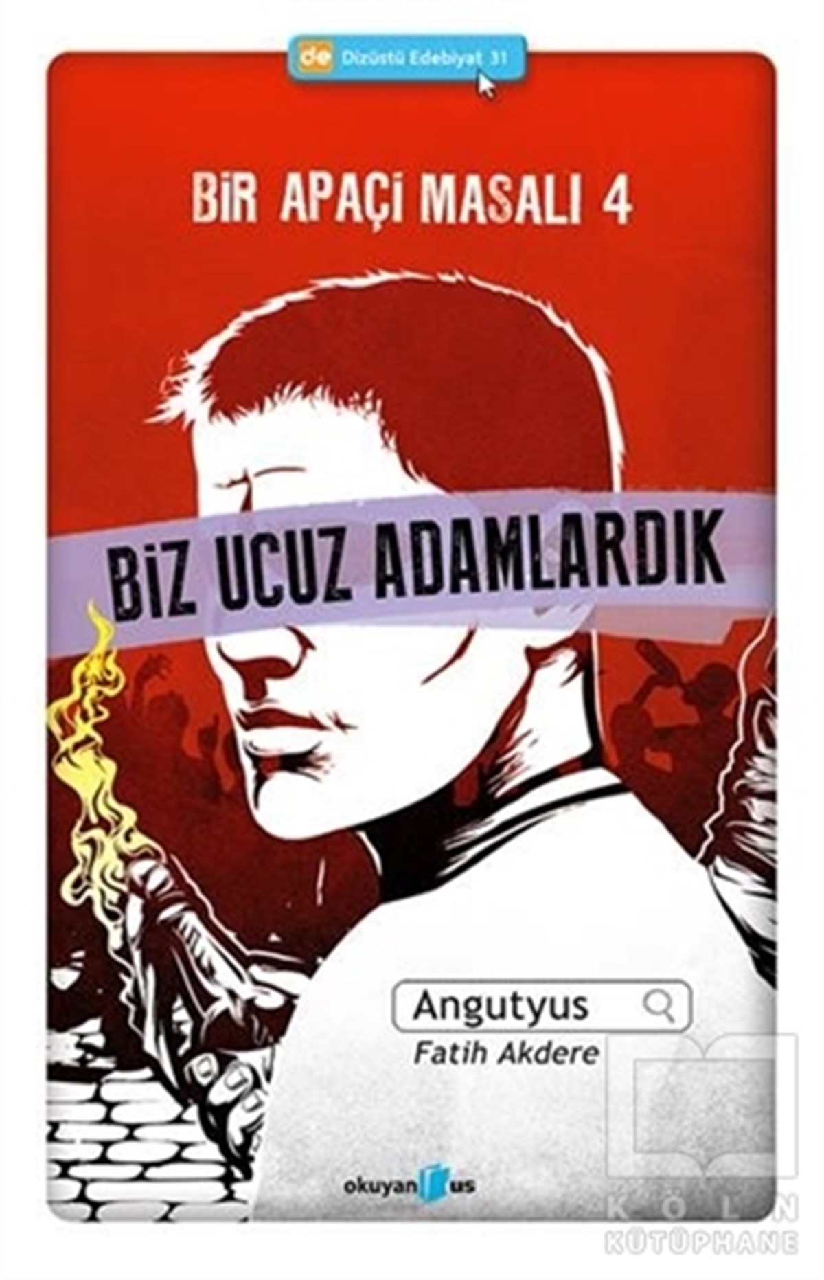 AngutyusÖyküBir Apaçi Masalı 4: Biz Ucuz Adamlardık