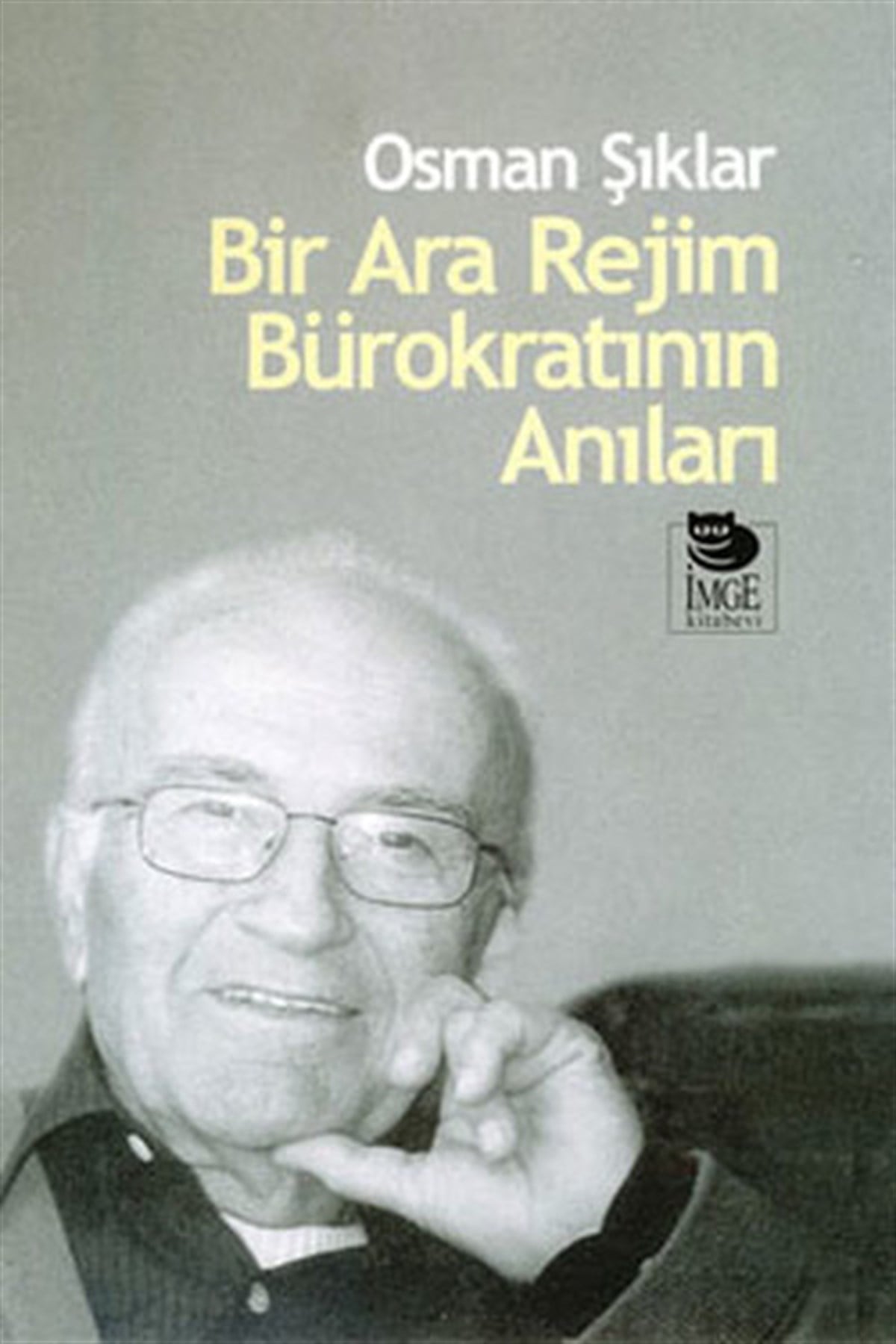 Osman ŞıklarAnı & Mektup & Günlük KitaplarıBir Ara Rejim Bürokratının Anıları