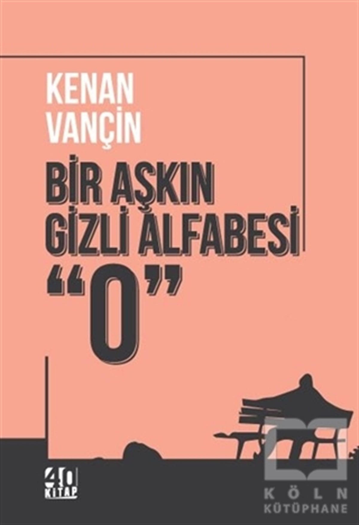 Kenan VançinŞiirBir Aşkın Gizli Alfabesi “0”