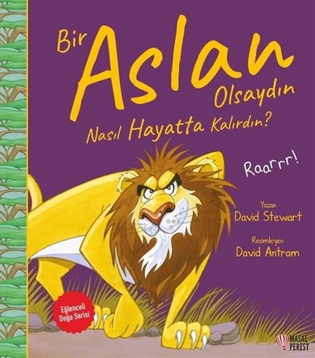 David StewartEgitim Etkinlik KitaplariBir Aslan Olsaydın Nasıl Hayatta Kalırdın?