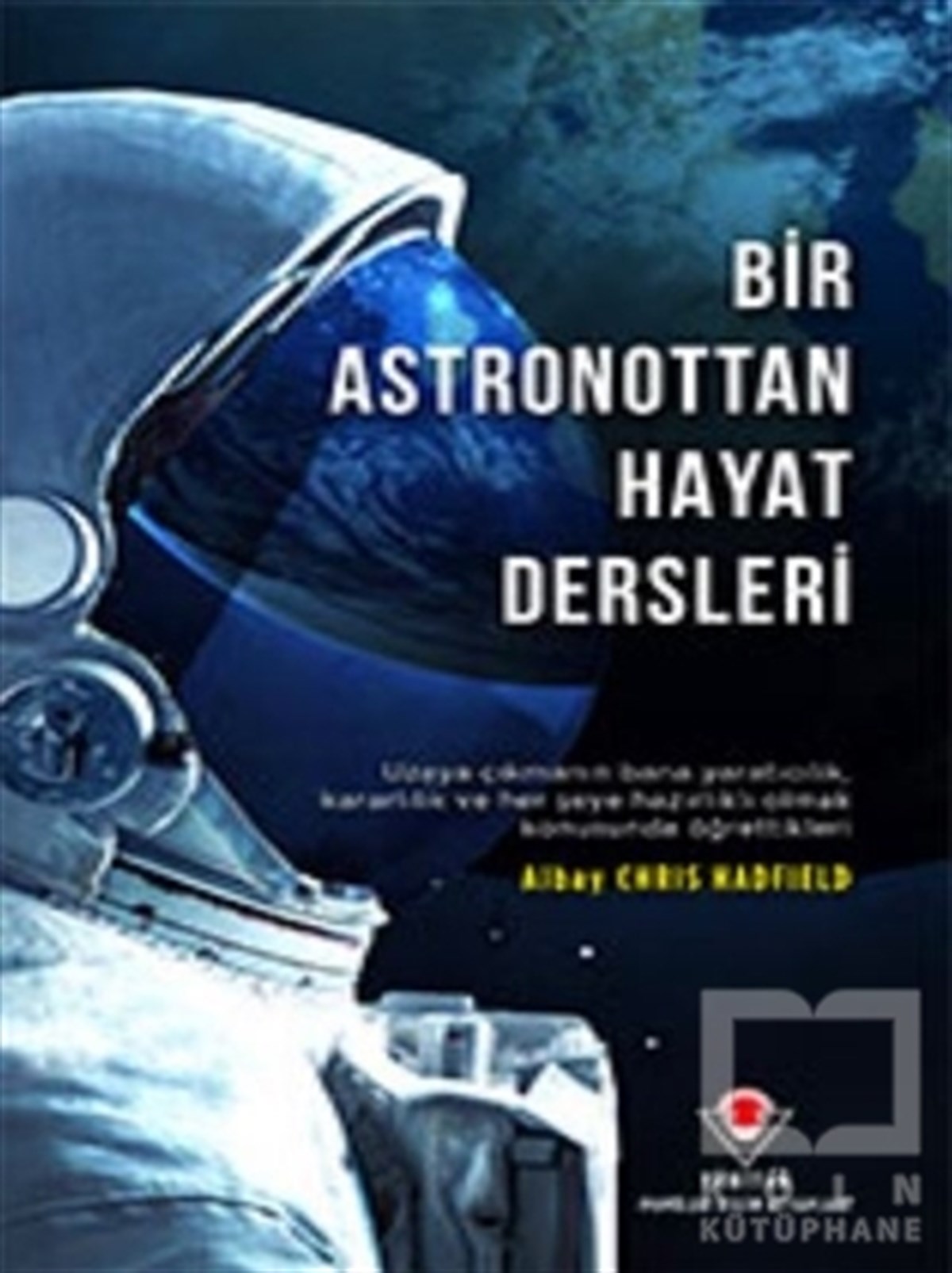 Chris HadfieldDiğerBir Astronottan Hayat Dersleri