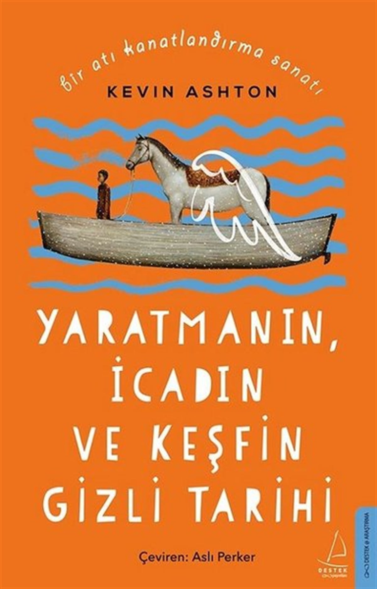 Kevin AshtonKişisel Gelişim KitaplarıBir Atı Kanatlandırma Sanatı