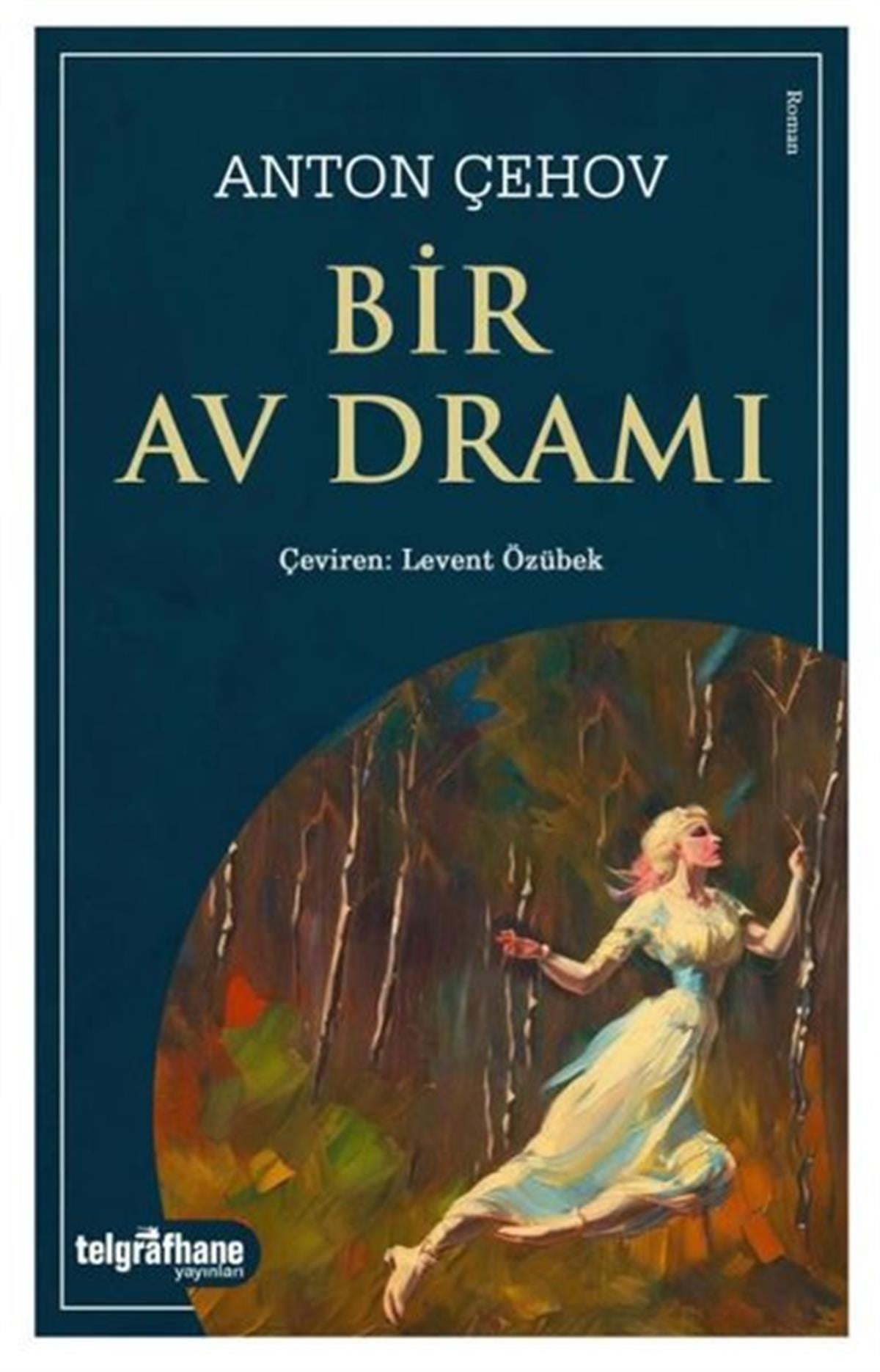 Anton Pavloviç ÇehovDünya RomanBir Av Dramı