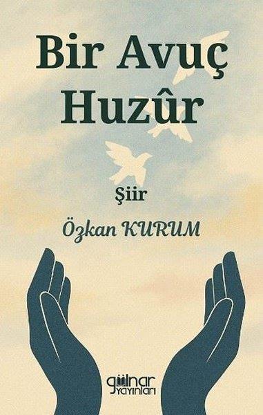 Özkan KurumTürk ŞiiriBir Avuç Huzur
