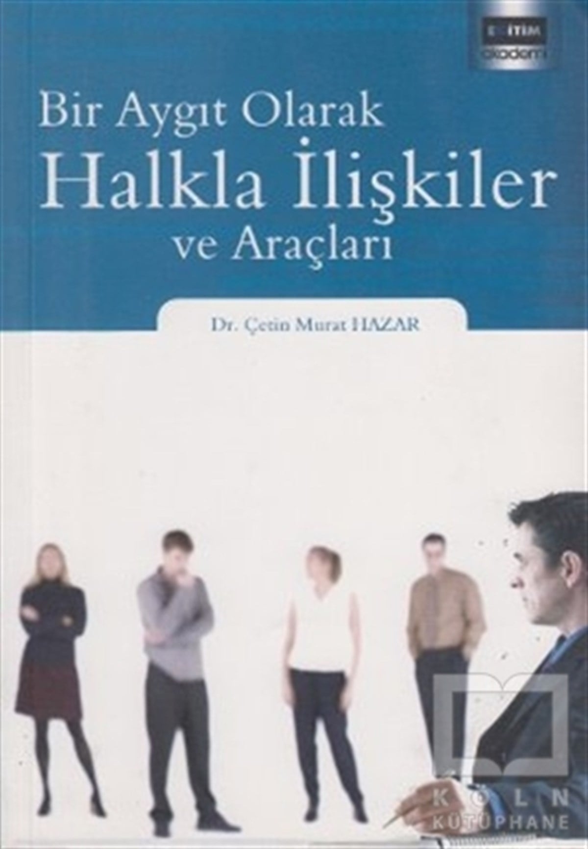 Çetin Murat HazarDiğerBir Aygıt Olarak Halkla İlişkiler ve Araçları