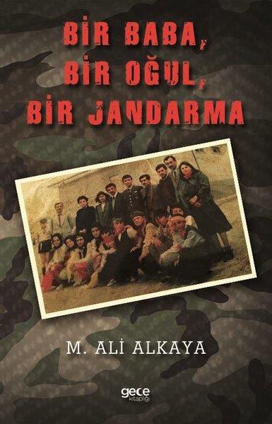 Mehmet Akif AlkayaTürkiye RomanBir Baba Bir Oğul Bir Jandarma