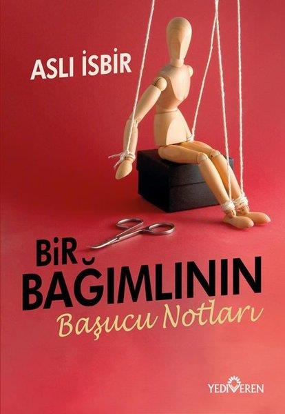 Aslı İsbirKişisel Gelişim KitaplarıBir Bağımlının Başucu Notları