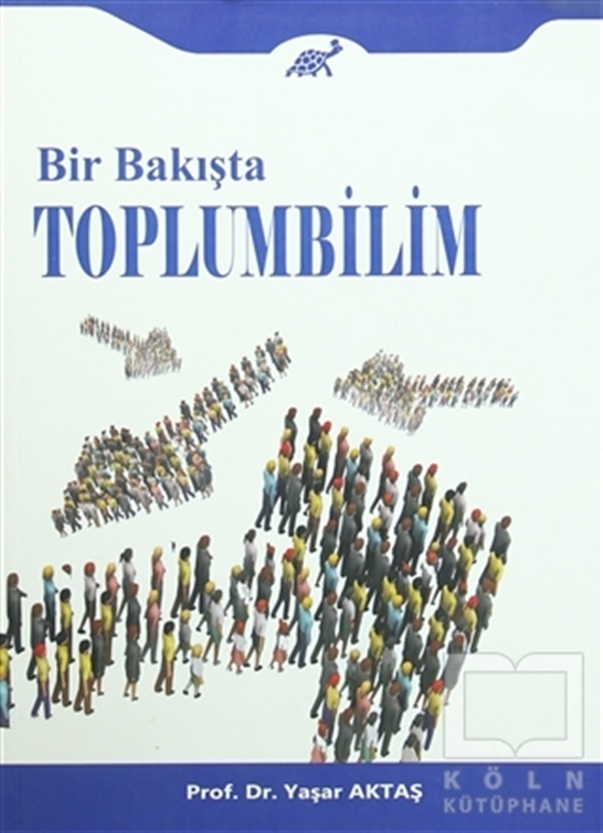 Yaşar AktaşGenel SosyolojiBir Bakışta Toplumbilim