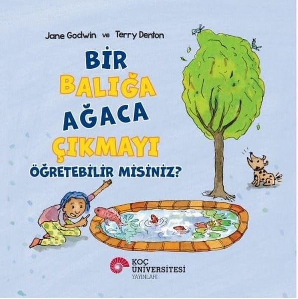 Jane GodwinEgitim Etkinlik KitaplariBir Balığa Ağaca Çıkmayı Öğretebilir misiniz?