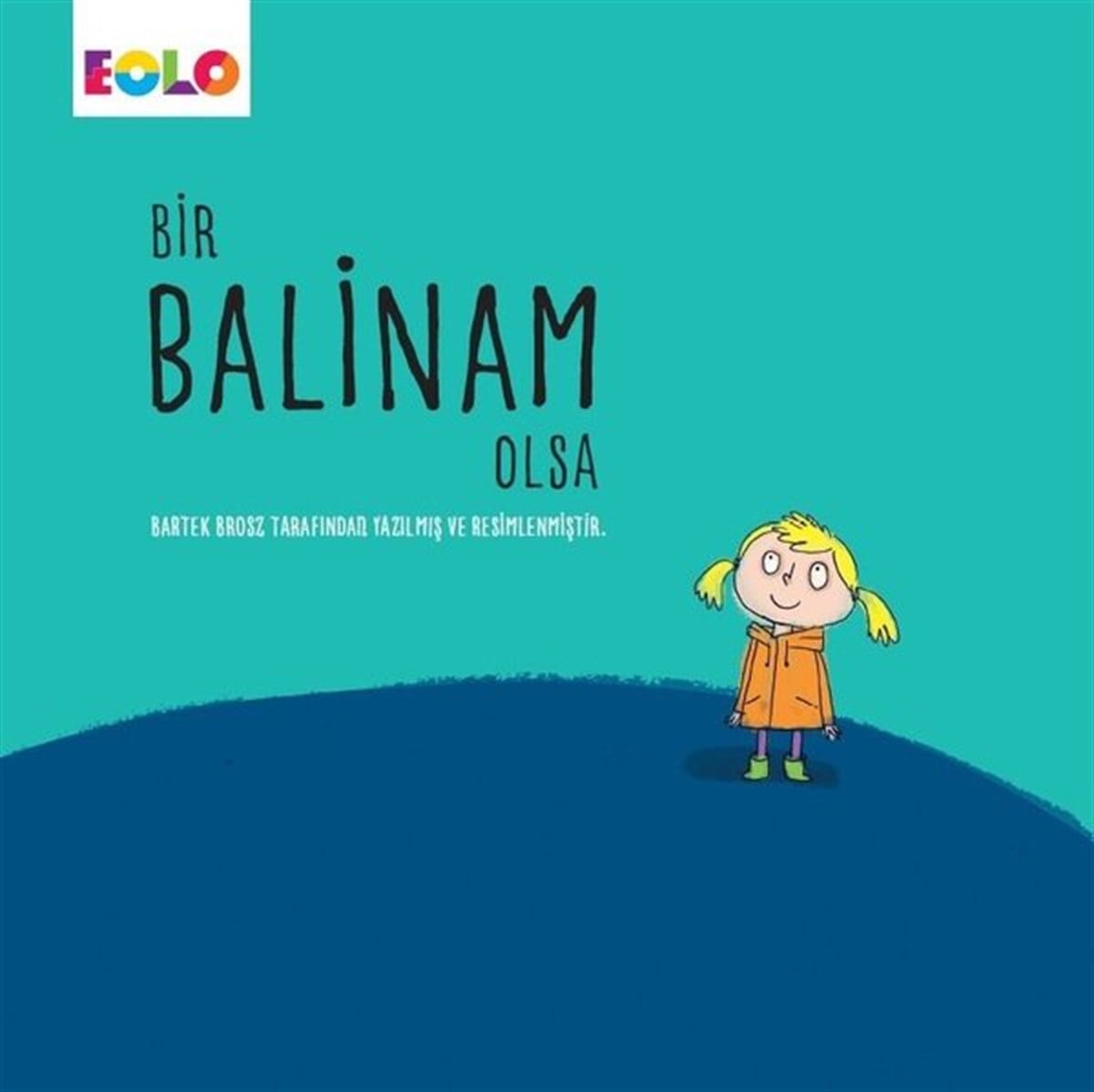 Bartek BroszEgitim Etkinlik KitaplariBir Balinam Olsa