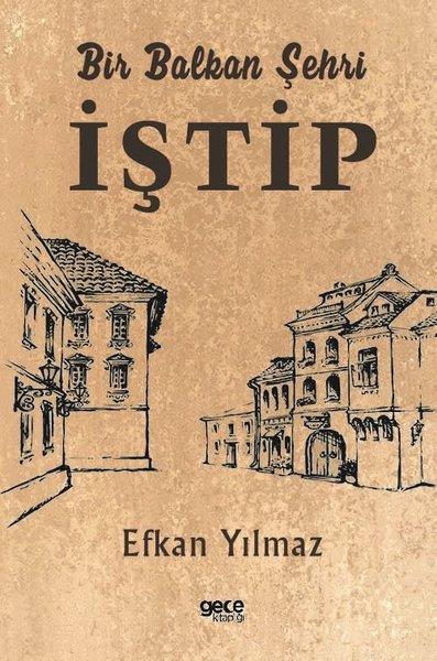 Efkan YılmazDünya TarihiBir Balkan Şehri İştip