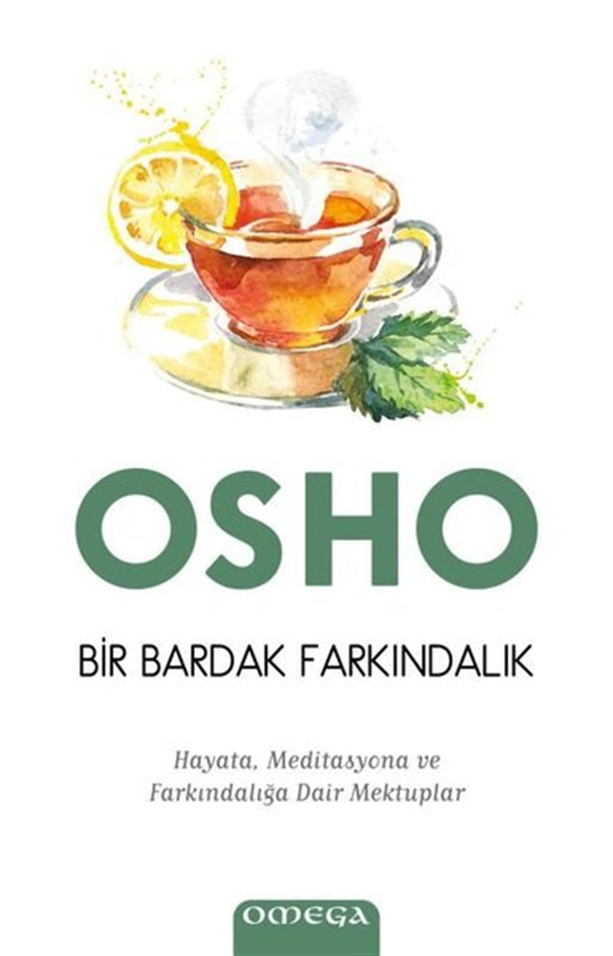 OshoKişisel Gelişim KitaplarıBir Bardak Farkındalık-Hayata, Meditasyona ve Farkındalığa Dair Mektuplar