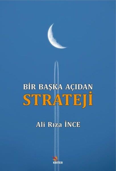 Ali Rıza İnceYönetim / İş Geliştirme / KaliteBir Başka Açıdan Strateji