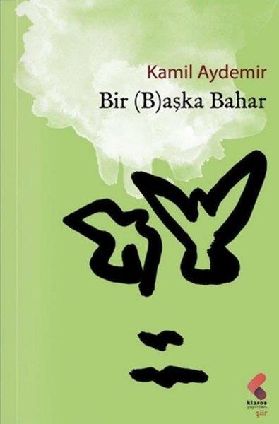 Kamil AydemirTürk ŞiiriBir Başka Bahar